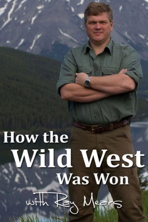 How the Wild West was Won with Ray Mears (2016) poster