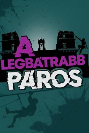 A LEGBÁTRABB PÁROS (2018) poster