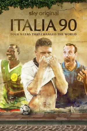 Italia 90: Four Weeks That Changed The World (2022) poster