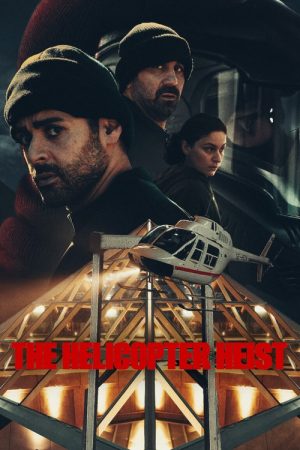 The Helicopter Heist (2024) poster
