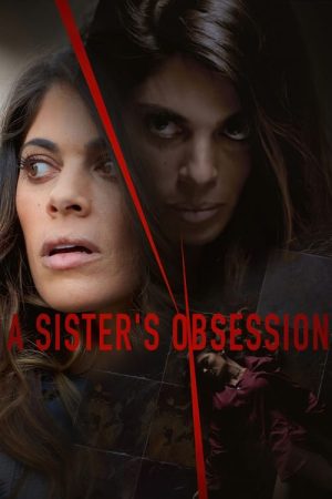 A Sister’s Obsession (2018) poster