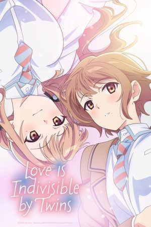 Love Is Indivisible by Twins (2024) poster