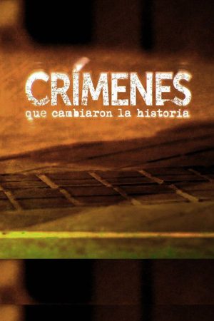 Crímenes que cambiaron la historia (2019) poster