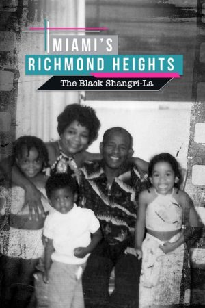 Miami’s Richmond Heights: The Black Shangri-La (2023) poster