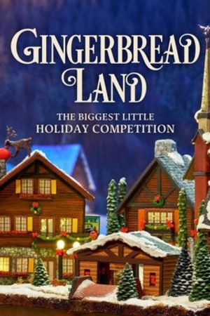 Gingerbread Land: The Biggest Little Holiday Competition (2025) poster