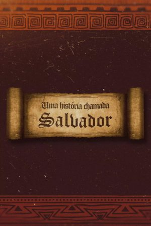 Uma História Chamada Salvador (2019) poster