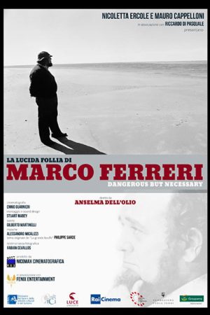 Marco Ferreri: Dangerous But Necessary (2017) poster