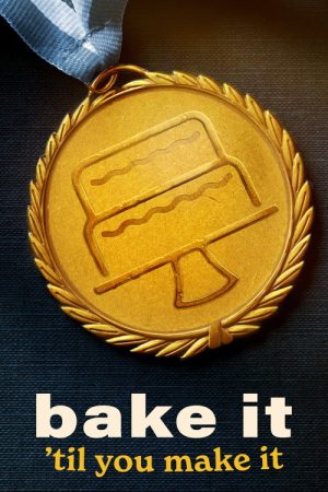 Bake It ‘Til You Make It (2022) poster