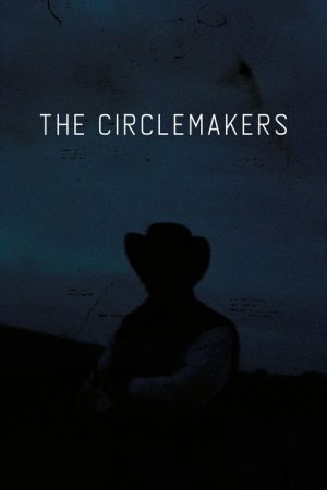 The Circlemakers (2023) poster