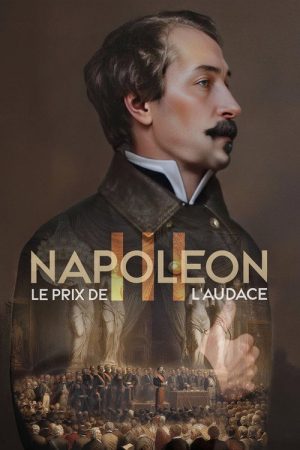 Napoléon III, le prix de l’audace (2025) poster