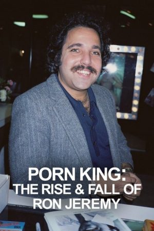 Porn King: The Rise & Fall of Ron Jeremy (2022) poster