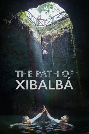 The Path of Xibalbá (2021) poster