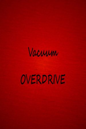 Vacuum OVERDRIVE (2025) poster