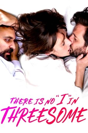 There Is No “I” in Threesome (2021) poster