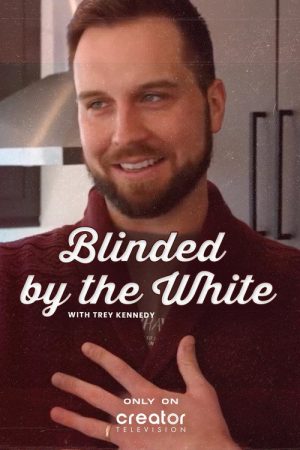 Blinded by the White with Trey Kennedy (2025) poster