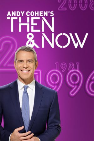 Andy Cohen’s Then and Now (2017) poster