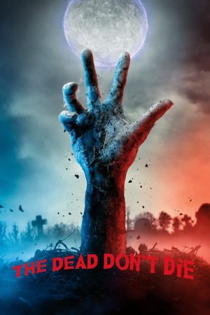 The Dead Don’t Die (2019) poster