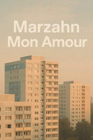 Marzahn, mon amour (2025) poster