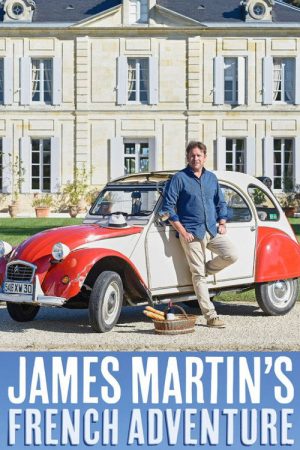 James Martin’s French Adventure (2017) poster