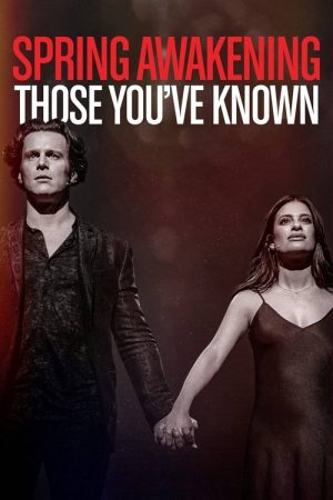 Spring Awakening: Those You’ve Known (2022) poster