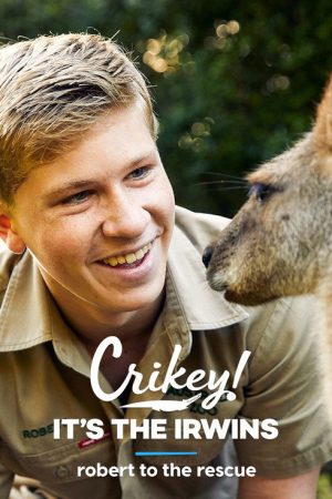 Crikey! It’s the Irwins: Robert to the Rescue (2019) poster