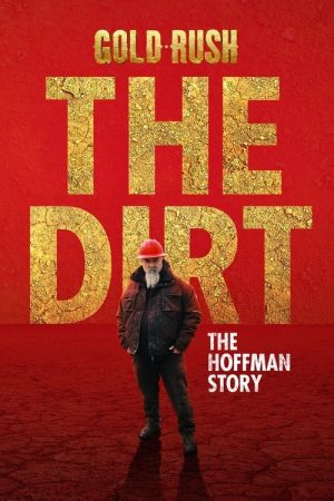 Gold Rush The Dirt: The Hoffman Story (2021) poster