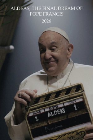 Aldeas, the Final Dream of Pope Francis (2026) poster