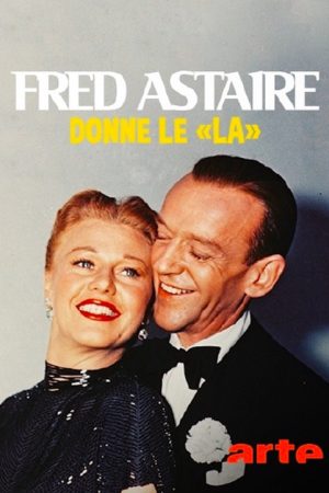 Fred Astaire donne le ‘la’ (2017) poster