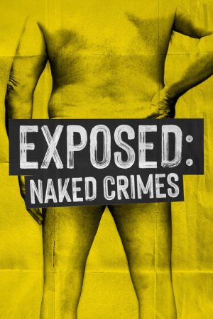 Exposed: Naked Crimes (2023) poster