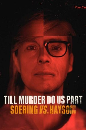 Till Murder Do Us Part: Soering vs. Haysom (2023) poster