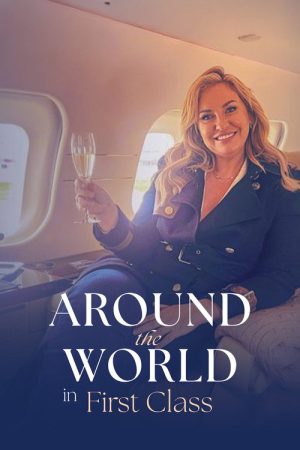 Around the World in First Class (2025) poster