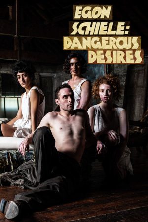 Egon Schiele: Dangerous Desires (2018) poster