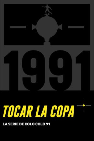 Tocar la Copa – Colo Colo 91 (2022) poster