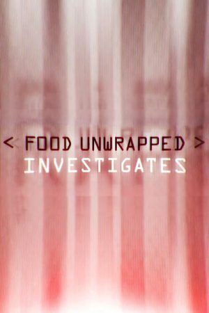 Food Unwrapped Investigates (2020) poster