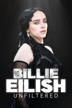 Billie Eilish Unfiltered (2024) poster