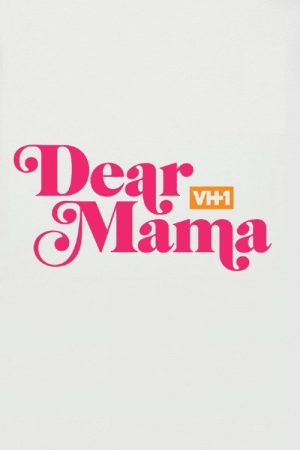 Dear Mama: A Love Letter to Mom (2019) poster