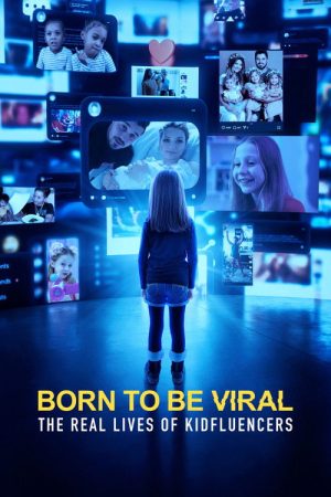 Born to Be Viral: The Real Lives of Kidfluencers (2025) poster