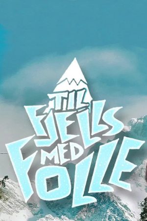 Til fjells med Folle (2023) poster