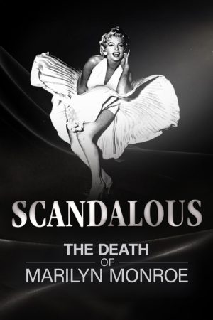 Scandalous: The Death of Marilyn Monroe (Director’s Cut) (2019) poster