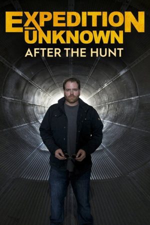Expedition Unknown: After The Hunt (2017) poster