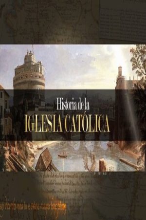 La historia de la iglesia católica (2017) poster