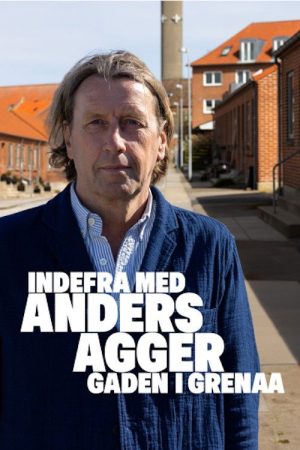 Indefra med Anders Agger – Gaden i Grenaa (2026) poster