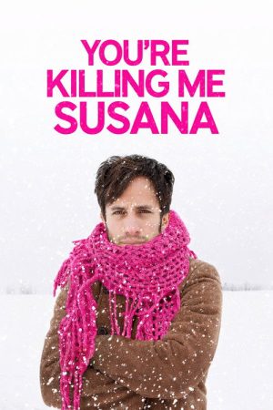 You’re Killing Me Susana (2016) poster
