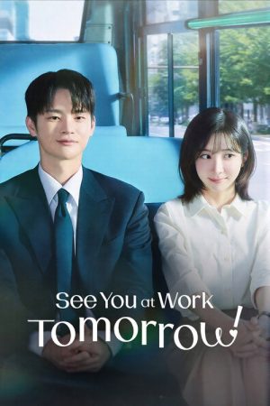 See You at Work Tomorrow! (2026) Web Series — Cast, Story & Where to Watch | MovieLinkBD poster