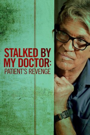 Stalked by My Doctor: Patient’s Revenge (2018) poster