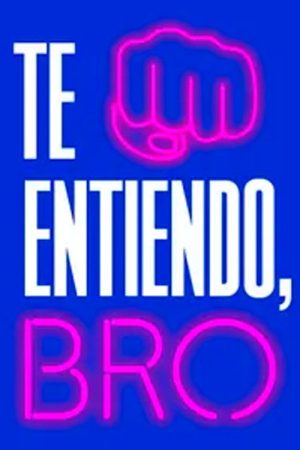 Te entiendo, bro (2023) poster
