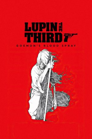 Lupin the 3rd: Goemon’s Blood Spray (2017) poster