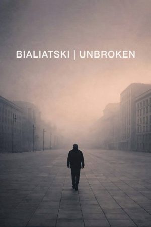 Bialiatski / Unbroken (2026) poster