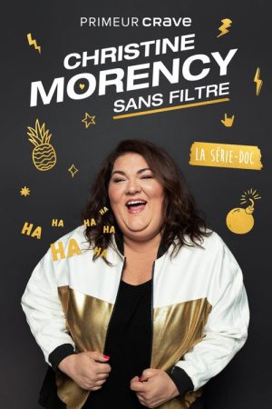 Christine Morency : Sans filtre (2022) poster