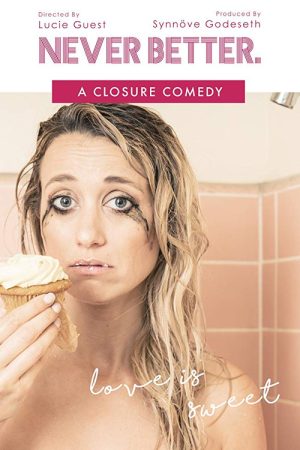 Never Better: A Closure Comedy (2017) poster